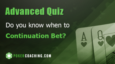 Quiz: When To Continuation Bet