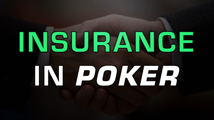 What Is Insurance in Poker, and Should You Ever Take It?